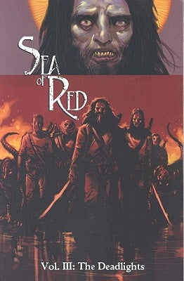 Sea of Red Volume 3: The Deadlights by Remender, Rick