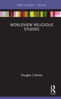 Worldview Religious Studies by Davies, Douglas J.