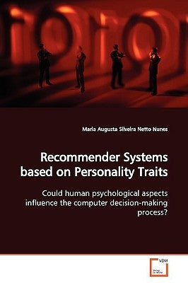 Recommender Systems based on Personality Traits by Silveira Netto Nunes, Maria Augusta