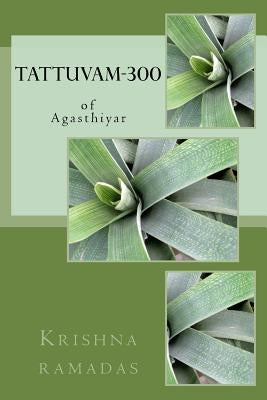 Tattuvam-300: of Agasthiyar by Ramadas, Krishna K.