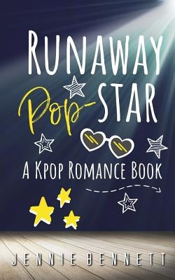 Runaway Pop-Star: A Kpop Romance Book by Bennett, Jennie