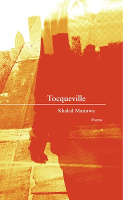 Tocqueville by Mattawa, Khaled
