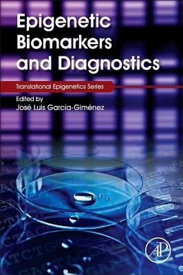 Epigenetic Biomarkers and Diagnostics by Garcia-Gimenez, Jose Luis