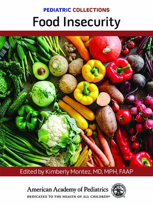 Pediatric Collections: Food Insecurity by American Academy of Pediatrics (Aap)