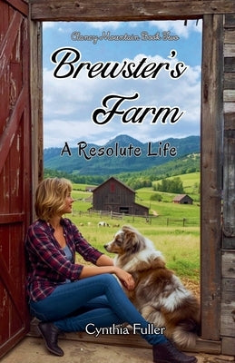 Brewster's Farm, A Resolute Life by Fuller, Cynthia