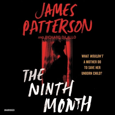 The Ninth Month by Patterson, James