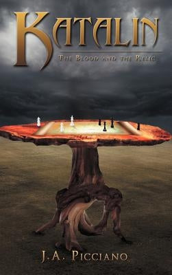 Katalin: The Blood and the Relic by Picciano, J. a.