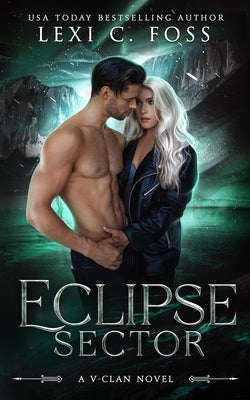 Eclipse Sector: A Standalone Shifter Omegaverse by Foss, Lexi C.