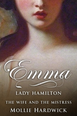 Emma, Lady Hamilton by Hardwick, Mollie