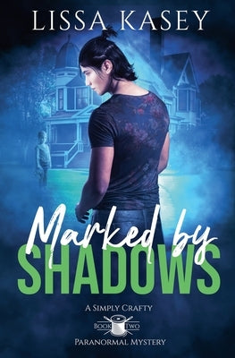 Marked by Shadows by Kasey, Lissa