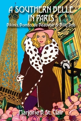 A Southern Belle in Paris by St Clair, Marjorie B.