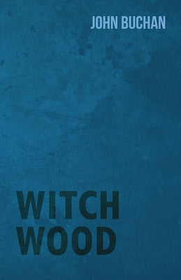 Witch Wood by Buchan, John