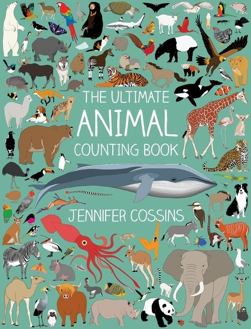 The Ultimate Animal Counting Book by Cossins, Jennifer