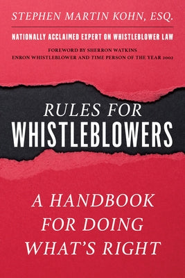 Rules for Whistleblowers: A Handbook for Doing What's Right by Kohn, Stephen Martin