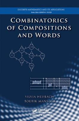 Combinatorics of Compositions and Words by Heubach, Silvia