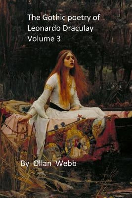 Gothic poetry of leonardo draculay volume 3 by Webb, Ollan