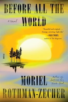 Before All the World by Rothman-Zecher, Moriel