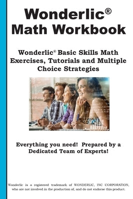 Wonderlic Math Workbook: Wonderlic(R) Math Practice, Tutorials and Multiple Choice Strategies by Complete Test Preparation Inc