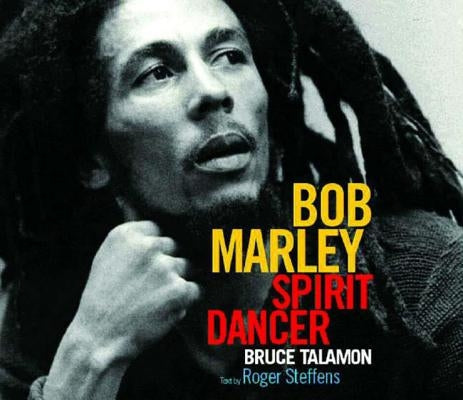Bob Marley: Spirit Dancer by Talamon, Bruce W.