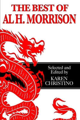 The Best of Al H. Morrison: Selected and Edited by Karen Christino by Christino, Karen