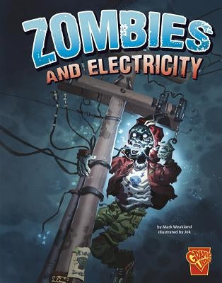 Zombies and Electricity by Weakland, Mark