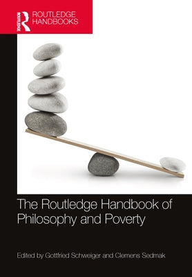 The Routledge Handbook of Philosophy and Poverty by Schweiger, Gottfried