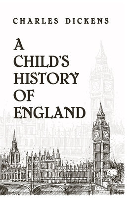 A Child History Of England by Dickens, Charles