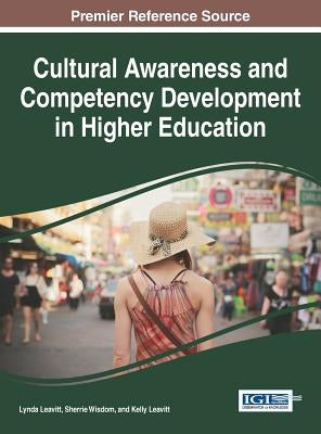 Cultural Awareness and Competency Development in Higher Education by Leavitt, Lynda