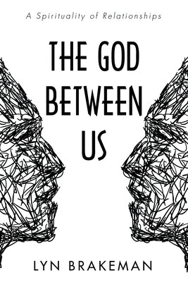 The God Between Us by Brakeman, Lyn