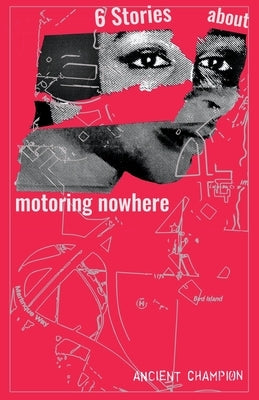 Six Stories About Motoring Nowhere by Champion, Ancient