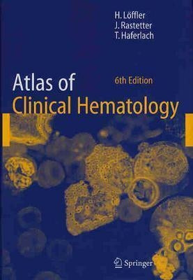 Atlas of Clinical Hematology by Löffler, Helmut