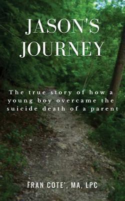 Jason's Journey by Lpc, Fran Cote'