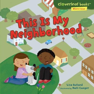 This Is My Neighborhood by Bullard, Lisa