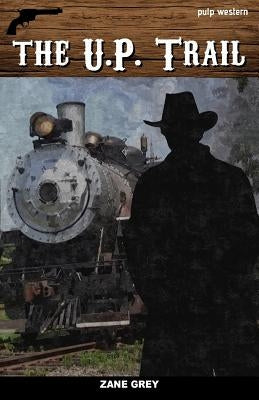 The U.P. Trail by Grey, Zane