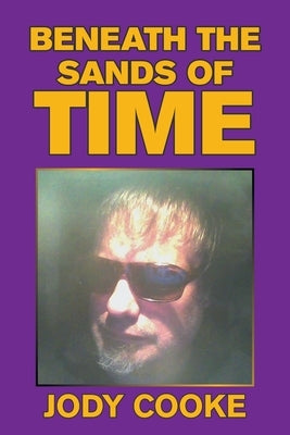 Beneath the Sands of Time by Cooke, Jody