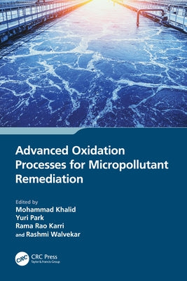 Advanced Oxidation Processes for Micropollutant Remediation by Khalid, Mohammad