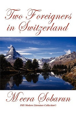 Two Foreigners in Switzerland by Sobarun, Meera