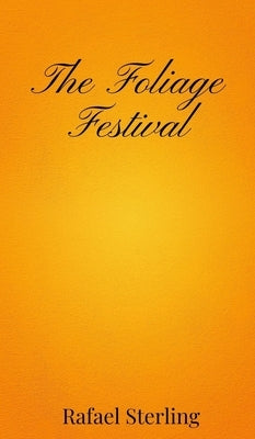 The Foliage Festival by Sterling, Rafael