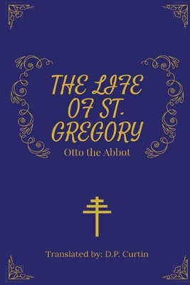 The Life of St. Gregory by Otto the Abbot