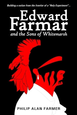 Edward Farmar and the Sons of Whitemarsh by Farmer, Philip