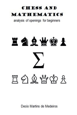Chess and Mathematics by de Medeiros, Decio Martins