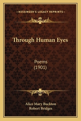 Through Human Eyes: Poems (1901) by Buckton, Alice Mary