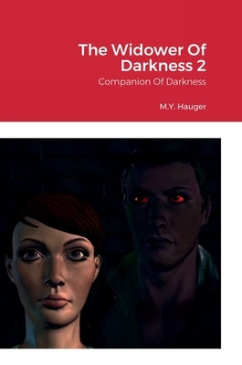 The Widower Of Darkness 2: Companion Of Darkness by Hauger, M. Y.