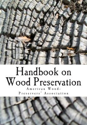 Handbook on Wood Preservation by Association, American Wood