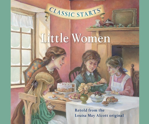 Classic Starts(r): Little Women Volume 6 by Alcott, Louisa May