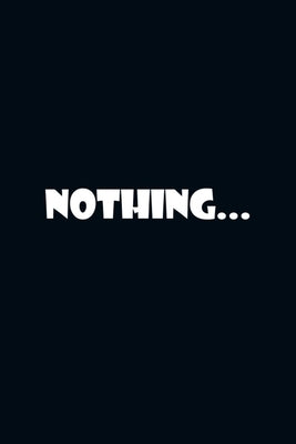 Nothing...: The Art of Doing Nothing: Simple Ways to Make Time for Yourself. by Zeddini, Wissem