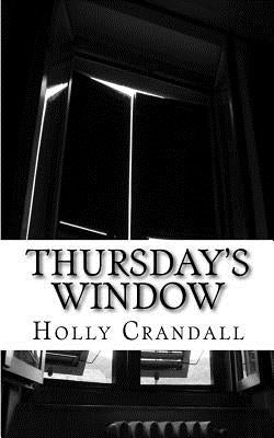 Thursday's Window by Crandall, Holly
