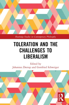 Toleration and the Challenges to Liberalism by Drerup, Johannes