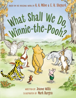 What Shall We Do, Winnie-The-Pooh? by Willis, Jeanne