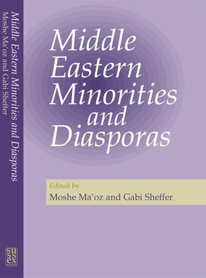 Middle Eastern Minorities and Diasporas by Ma'oz, Moshe